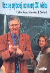 Ucz się szybciej, na miarę XXI wieku - Colin Rose,  Malcolm J. Nicholl
