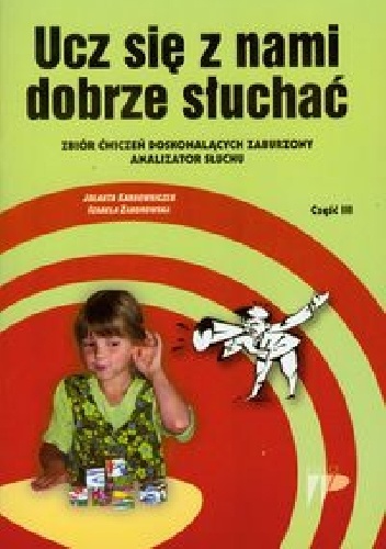 Ucz się z nami dobrze słuchać Część 3 - Jolanta Karbowniczek, Izabela Zaborowska