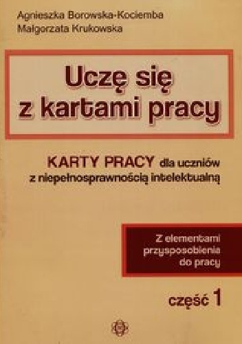 Uczę się z kartami pracy Część 1 - Agnieszka Borowska-Kociemba, Małgorzata Krukowska