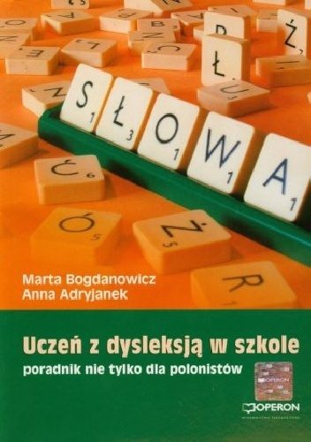 Uczeń z dysleksją w szkole - Marta Bogdanowicz