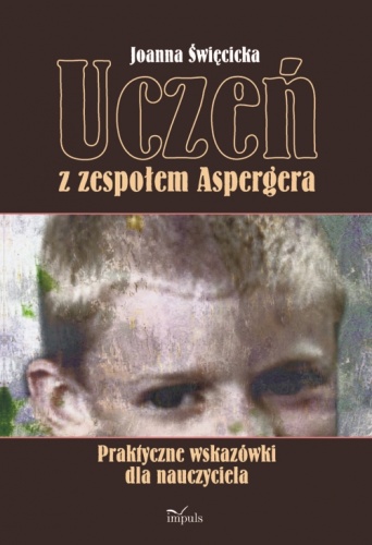 Uczeń z zespołem Aspergera - Joanna Święcicka