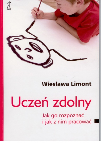 Uczeń zdolny.  Jak go rozpoznać i jak z nim pracować - Wiesława Limont