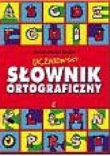 Uczniowski słownik ortograficzny języka polskiego - Katarzyna Mosiołek-Kłosińska