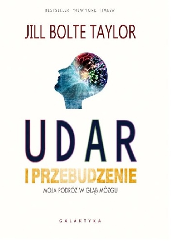 Udar i przebudzenie. Moja podróż w głąb mózgu - Jill Bolte Taylor