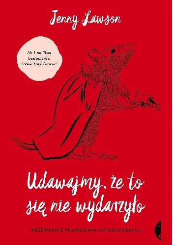 Udawajmy, że to się nie wydarzyło (przeważnie prawdziwa autobiografia) - Jenny Lawson
