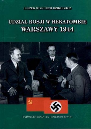 Udział Rosji w hekatombie Warszawy 1944 - Leszek Wojciech Dzikiewicz