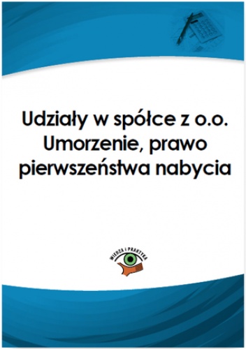 Udziały w spółce z o.o. Umorzenie, prawo pierwszeństwa nabycia - Kuryłek Michał, Szupłat Maciej