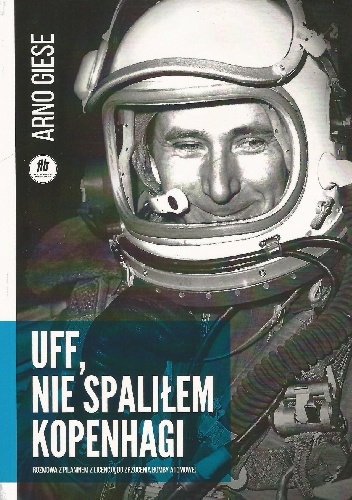 Uff, nie spaliłem Kopenhagi - Arno Giese