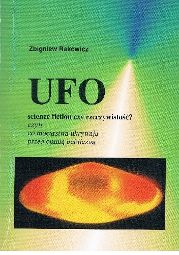 UFO - science-fiction czy rzeczywistość? - Zbigniew Rakowicz