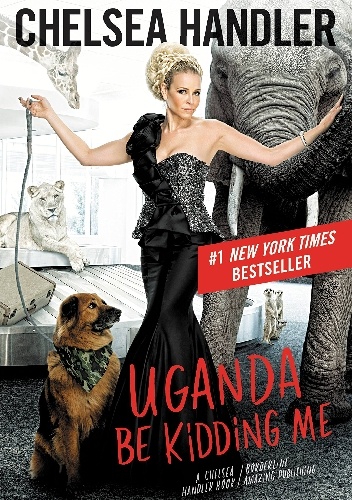 Uganda Be Kidding Me - Chelsea Joy Handler