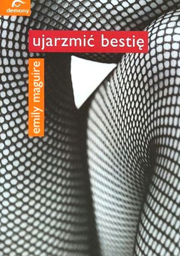 Ujarzmić bestię - Emily Maguire