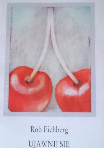 Ujawnij się. Prawda gejów i lesbijek - Rob Eichberg