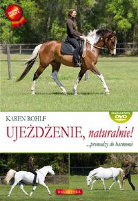 Ujeżdżenie, naturalnie! - Karen Rohlf