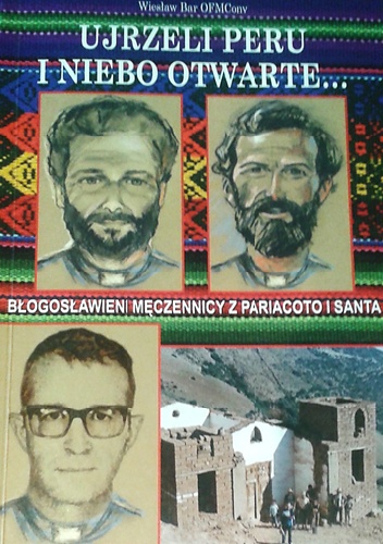 Ujrzeli Peru i Niebo Otwarte... - Wiesław Bar OFMConv