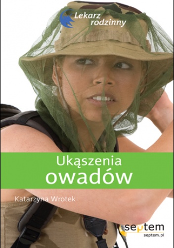 Ukąszenia owadów. Lekarz rodzinny - Katarzyna Wrotek