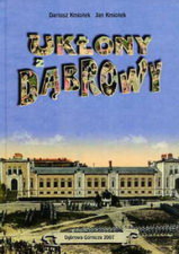 Ukłony z Dąbrowy - Dariusz Kmiotek, Jan Kmiotek