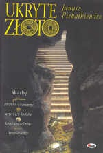 Ukryte złoto - Janusz Piekałkiewicz