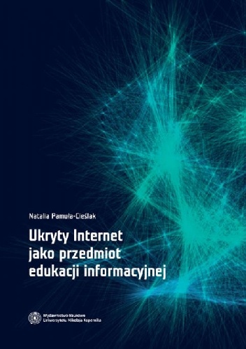 Ukryty Internet jako przedmiot edukacji informacyjnej - Natalia Pamuła-Cieślak