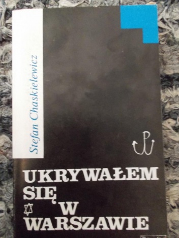 Ukrywałem się w Warszawie - Stefan Chaskielewicz