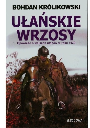 Ułańskie wrzosy - Bohdan Królikowski