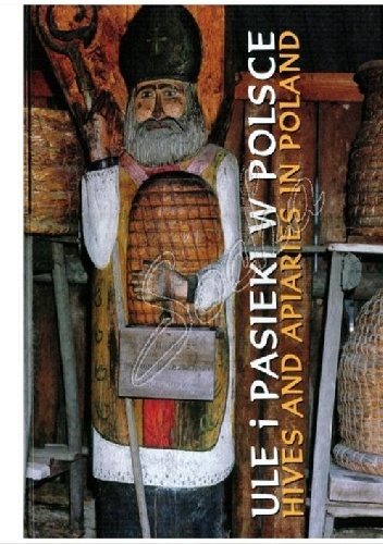 Ule i pasieki w Polsce - Jerzy Żak, Maciej Rysiewicz