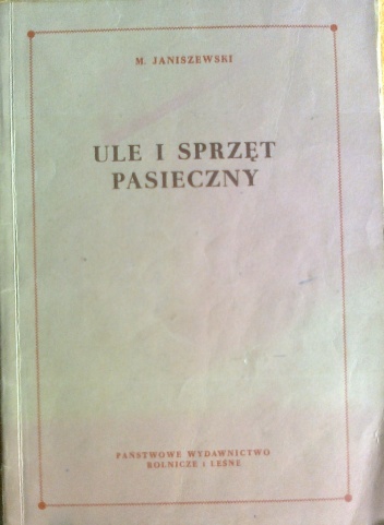 Ule i sprzęt pasieczny - M. Janiszewski