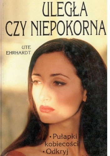Uległa czy niepokorna - Ute Ehrhardt