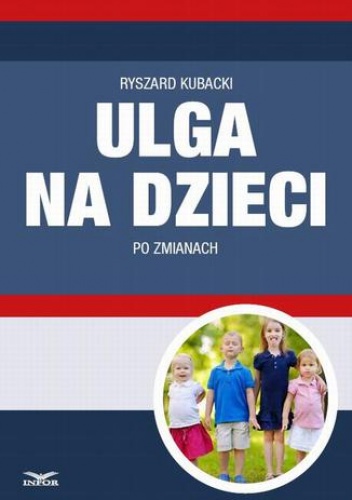 Ulga na dzieci po zmianach - Ryszard Kubacki