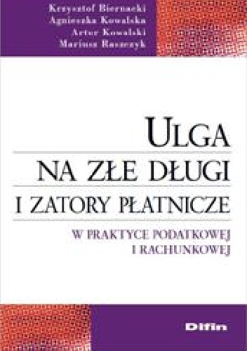 Ulga na złe długi i zatory płatnicze w praktyce podatkowej i rachunkowej