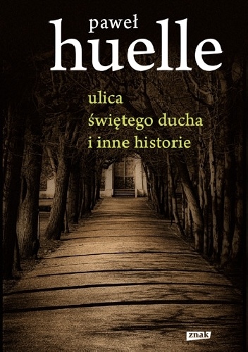 Ulica Świętego Ducha i inne historie - Paweł Huelle