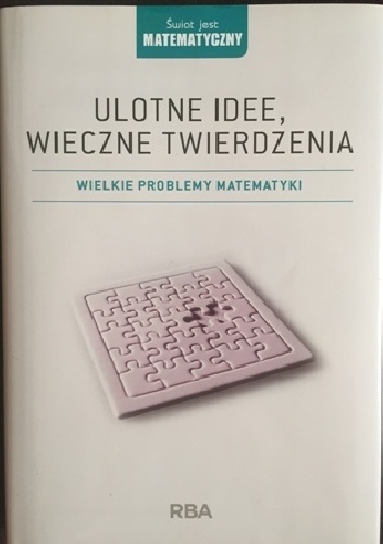 Ulotne idee, wieczne twierdzenia. Wielkie problemy matematyki - Joaquín Navarro