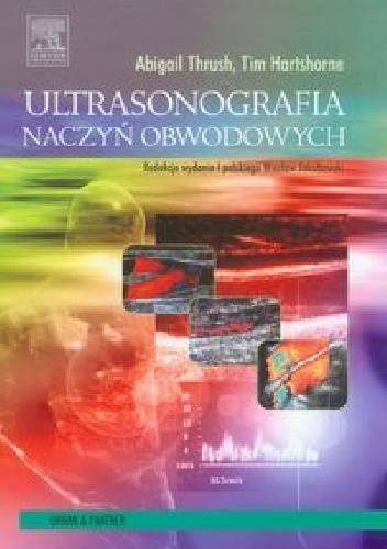 Ultrasonografia naczyń obwodowych - Abigail Thrush, Timothy Hartshorne