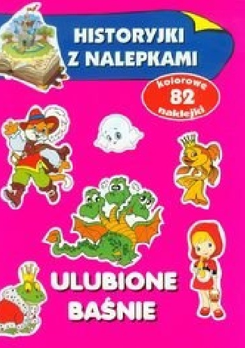 Ulubione baśnie. Historyjki z nalepkami - Anna Wiśniewska