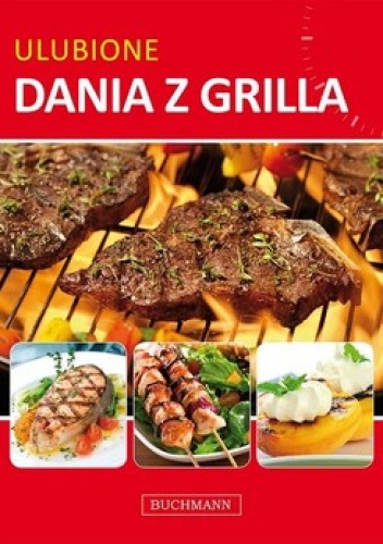 Ulubione dania z grilla - praca zbiorowa