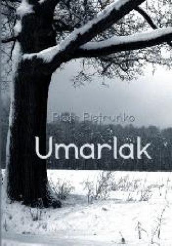 Umarlak - Piotr Pietruńko
