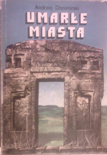 Umarłe Miasta - Andrzej Donimirski