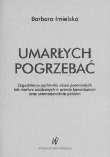 Umarłych pogrzebać - Barbara Imielska