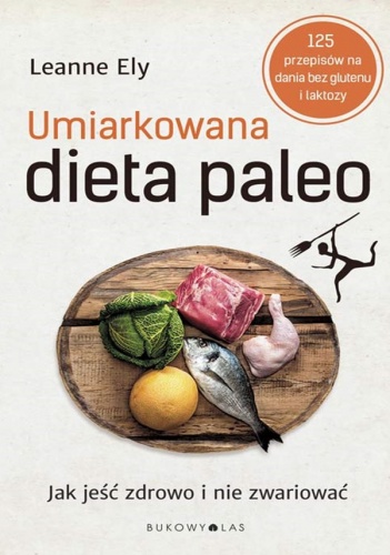 Umiarkowana dieta paleo - Leanne Ely