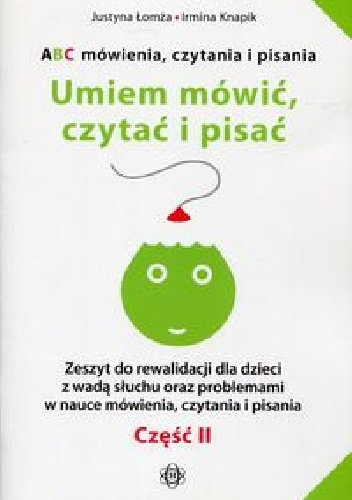 Umiem mówić, czytać i pisać Część 2 - Justyna Łomża, Irmina Knapik
