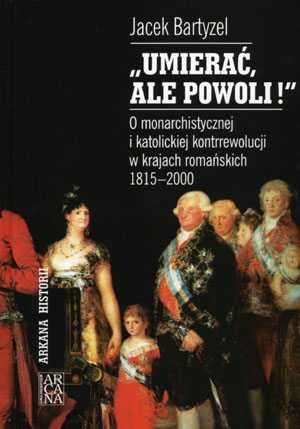 Umierać Ale Powoli - Jacek Bartyzel