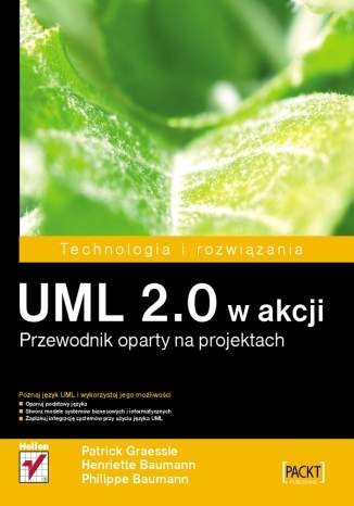 UML 2.0 w akcji. Przewodnik oparty na projektach - Patrick Graessle, Henriette Baumann