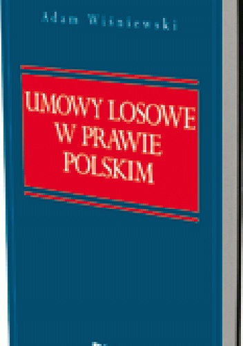 Umowy losowe w prawie polskim - Adam Wiśniewski