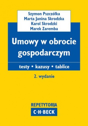 Umowy w obrocie gospodarczym. Teksty. Kazusy. Tablice