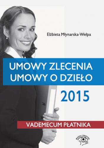 Umowy zlecenia, umowy o dzieło 2015 - Młynarska-Wełpa Elżbieta