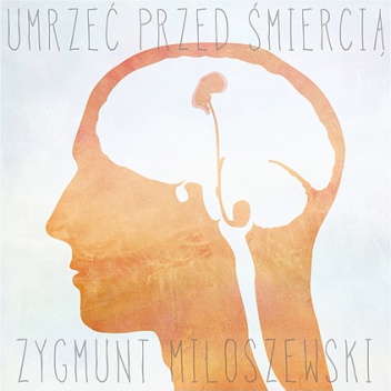 Umrzeć przed śmiercią - Zygmunt Miłoszewski