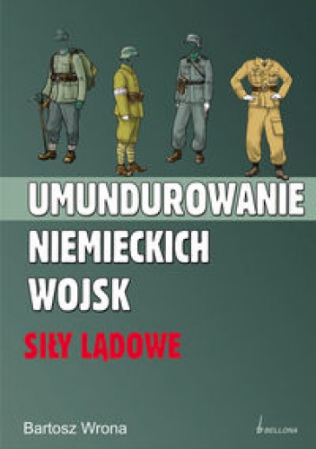 Umundurowanie niemieckich wojsk. Siły lądowe - Bartosz Wrona