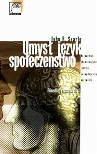 Umysł, język, społeczeństwo. Filozofia i rzeczywistość - John Rogers Searle