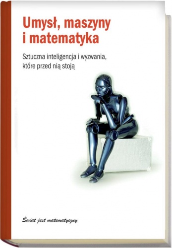Umysł, maszyny i matematyka. Sztuczna inteligencja i wyzwania, które przed nią stoją - Ignasi