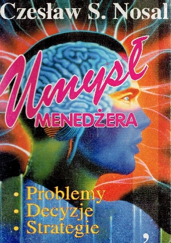 Umysł menedżera - Czesław S. Nosal