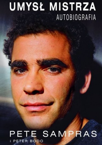 Umysł mistrza. Autobiografia - Pete Sampras, Peter Bodo
